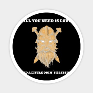 All you need is love and a little Odin´s blessing Magnet